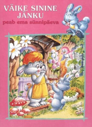 Väike sinine jänku peab ema sünnipäeva