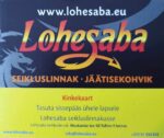 Kingitus! Lohesaba pilet