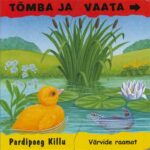 Tõmba ja vaata. Pardipoeg Killu